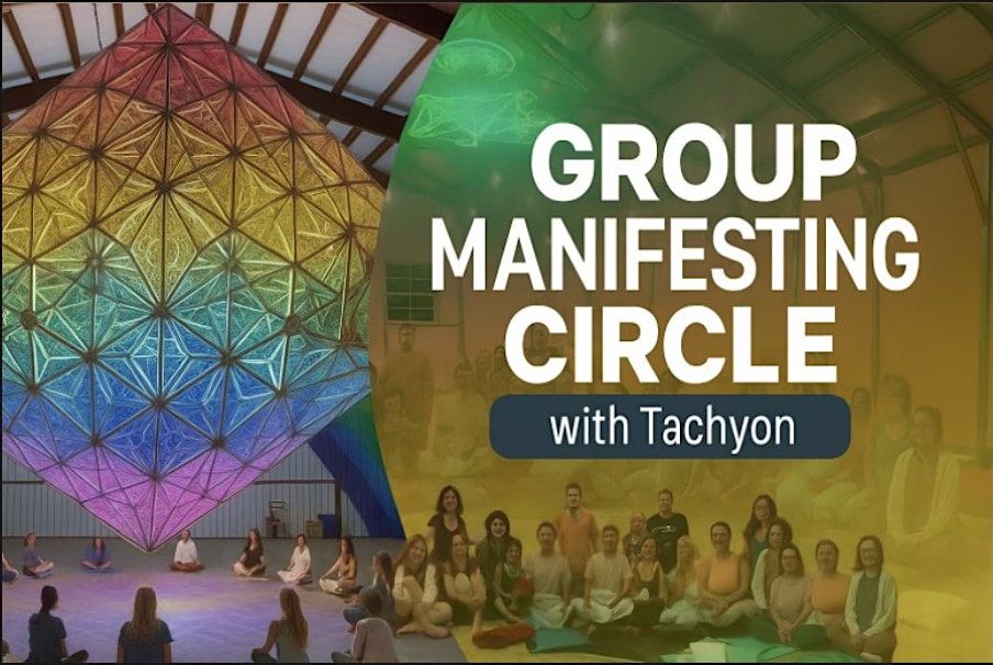 Magical GROUP Manifesting Circle with Tachyon, 28 December | Event in Huntersville | AllEvents