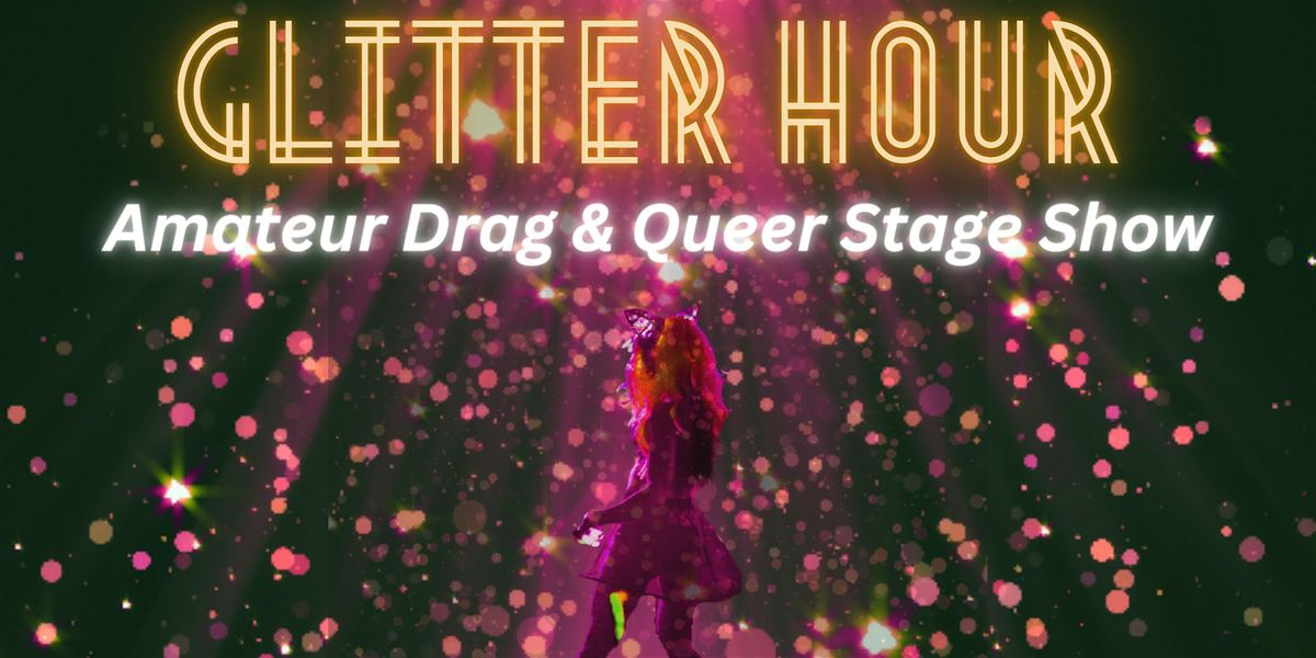 Glitter Hour: Amateur Drag and Queer Stage Show | Event in Raleigh | AllEvents