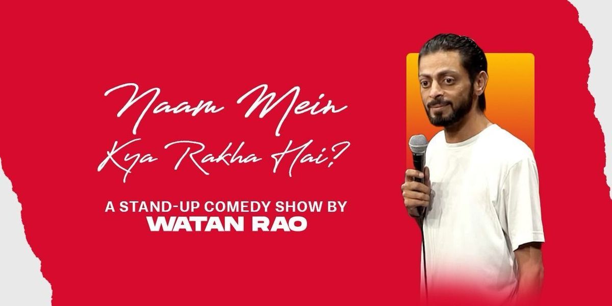 Naam Mein Kya Rakha Hai ??? Ft. Watan Rao, 28 June | Event in Chandigarh | AllEvents