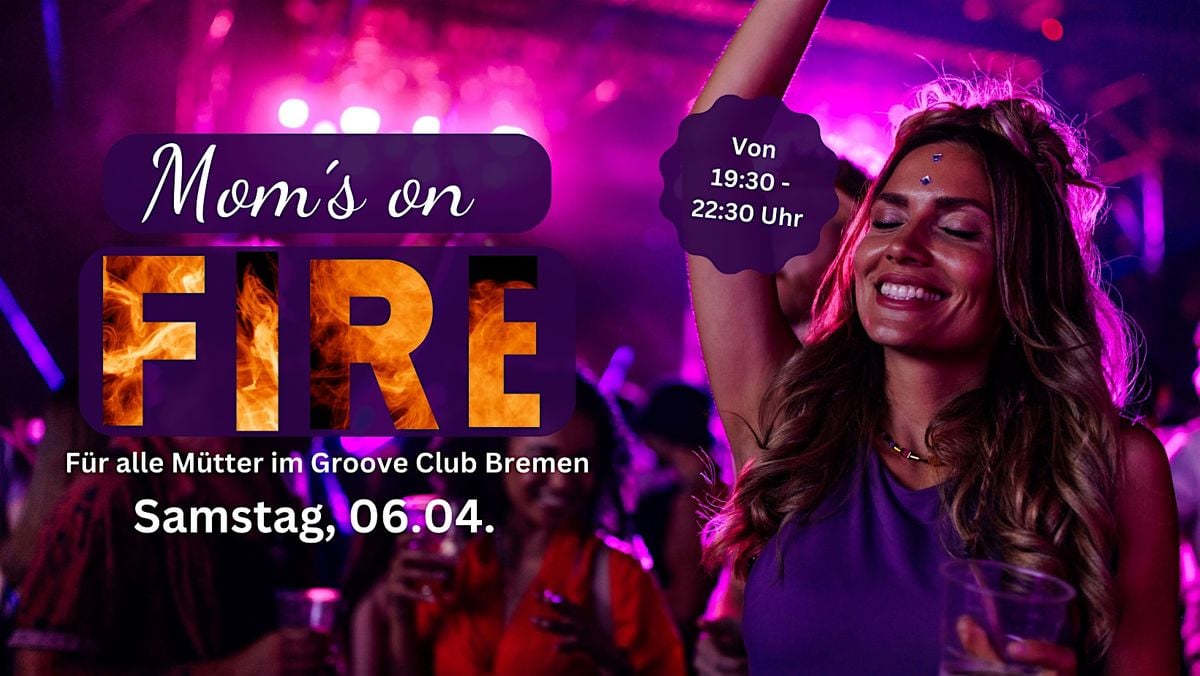 MOM´s ON FIRE am Samstag, 06.04. im Groove Club Bremen, Groove Club