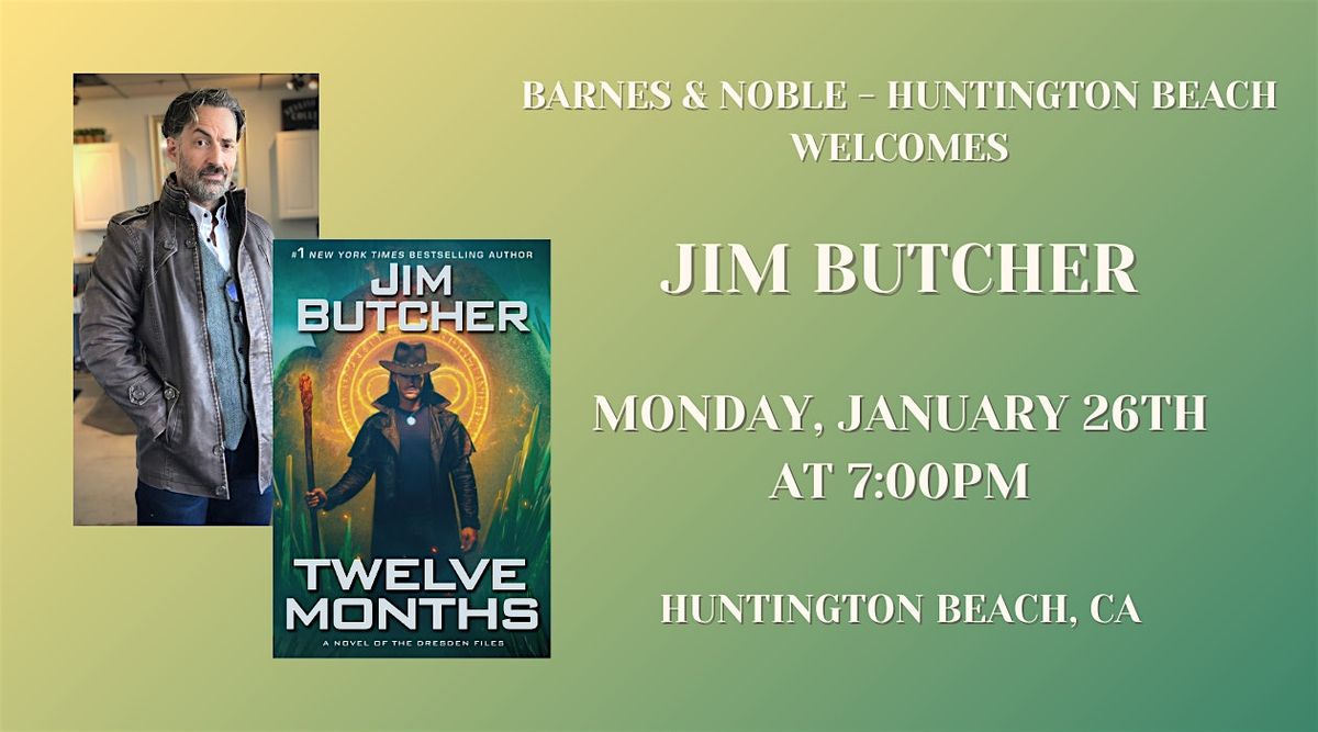 Jim Butcher celebrates TWELVE MONTHS at Barnes & Noble - Huntington Beach, 26 January | Event in Huntington Beach