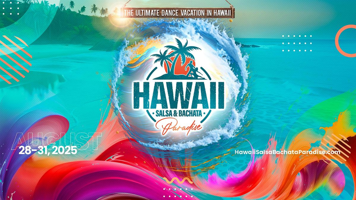 8th Annual Hawaii Salsa & Bachata Paradise, 28 August | Event in Honolulu | AllEvents