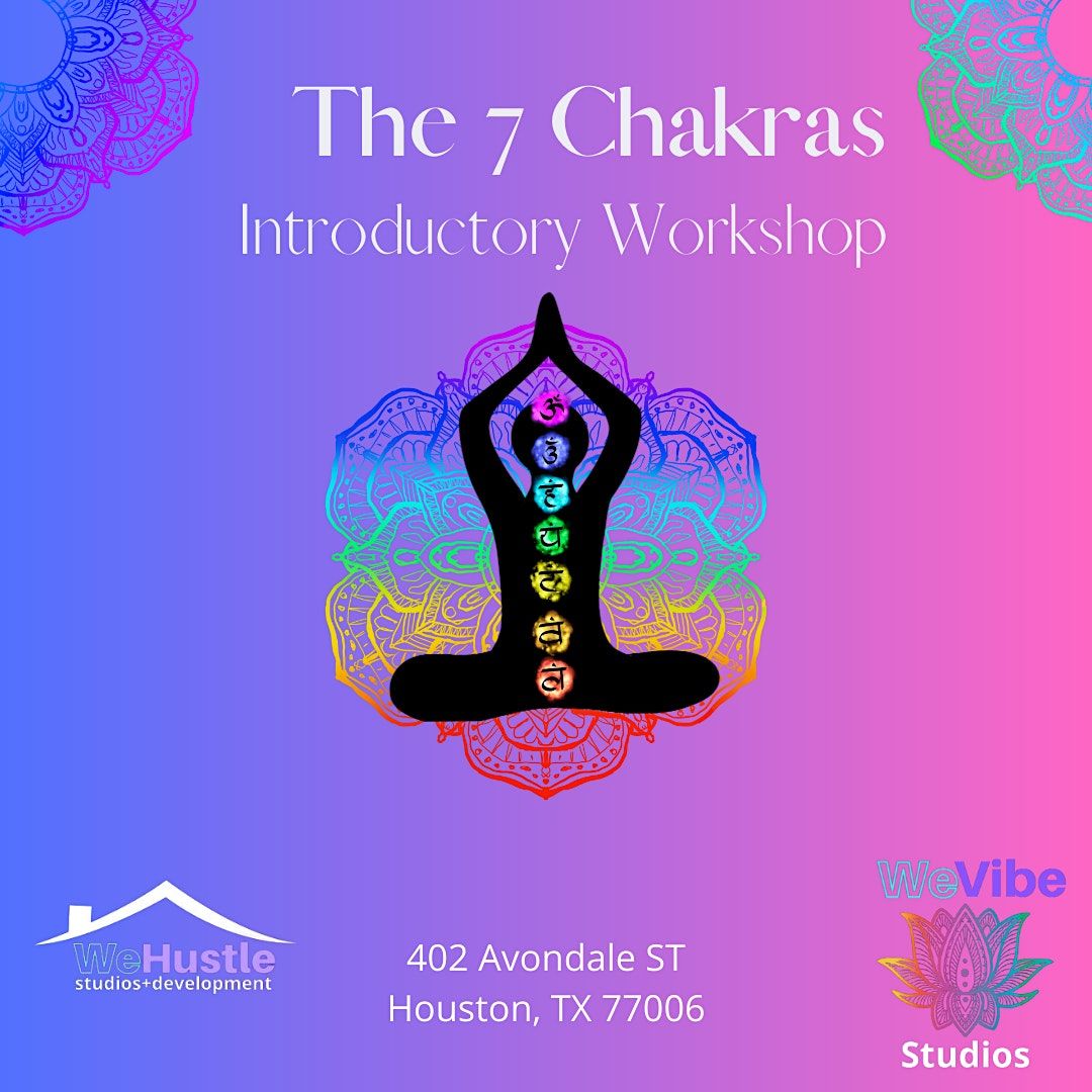 The 7 Chakras Through Sound Introductory Class, WeHustle House