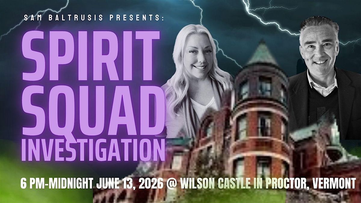 Spirit Squad Investigation at Wilson Castle, 13 June | Event in Proctor | AllEvents