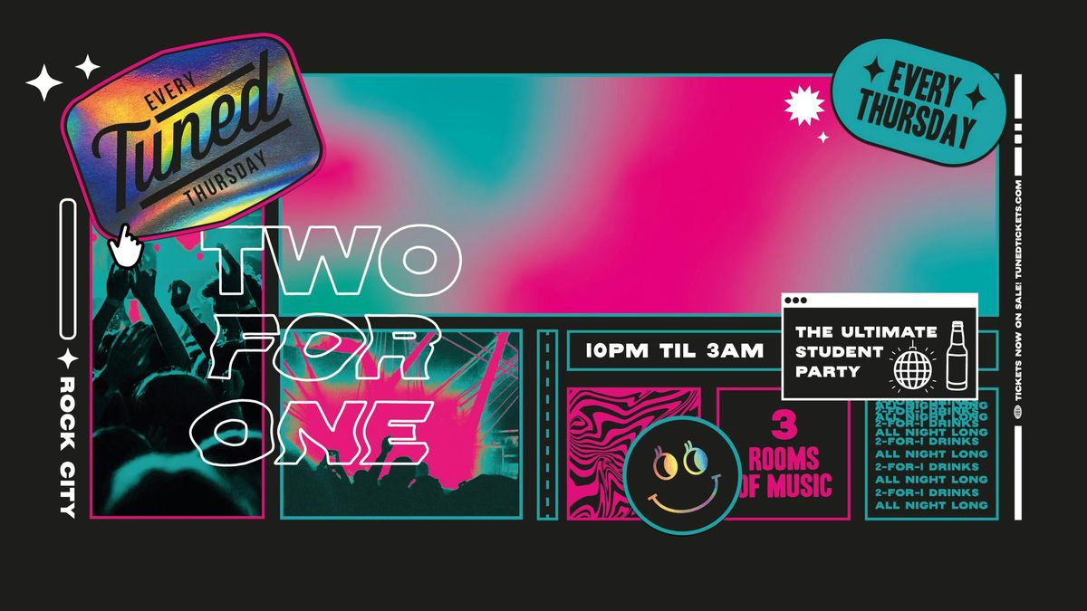 Tuned - Nottingham's Biggest Student Night - 2-4-1 Drinks All Night Long - (inc Silent Disco In Beta Room) 08/05/25 , 8 May