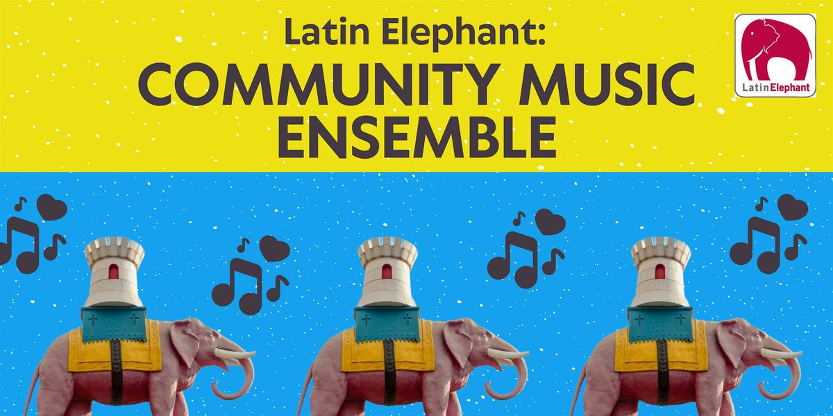 Latin Elephant: Community Music Ensemble, The Tree House, London, 16 ...