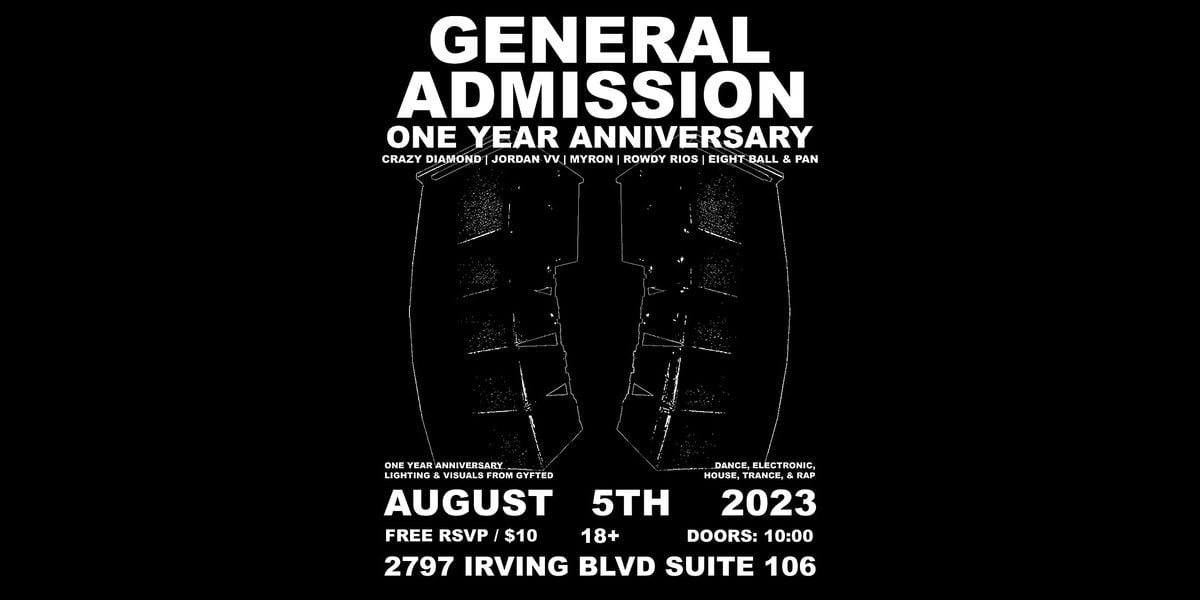 General Admission One Year Anniversary, 2797 Irving Blvd suite 106, Dallas, 5 August to 6