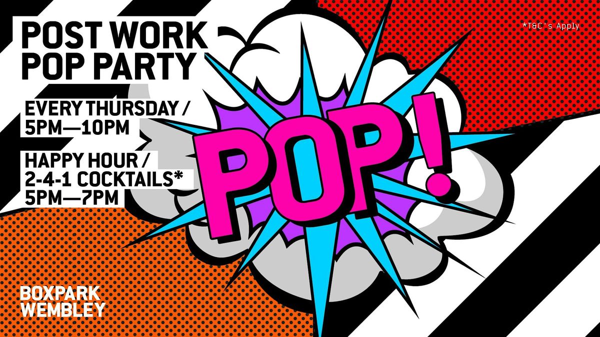 POST WORK POP PARTY | Event in Wembley | AllEvents