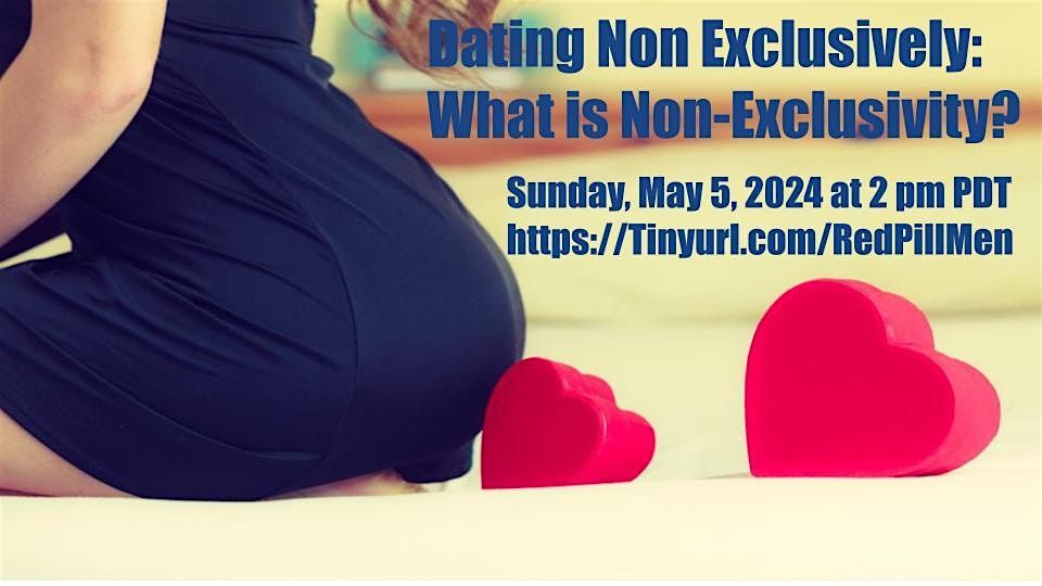 Dating Non-Exclusively: What is Non-Exclusivity?, May 5 2024 | Online ...
