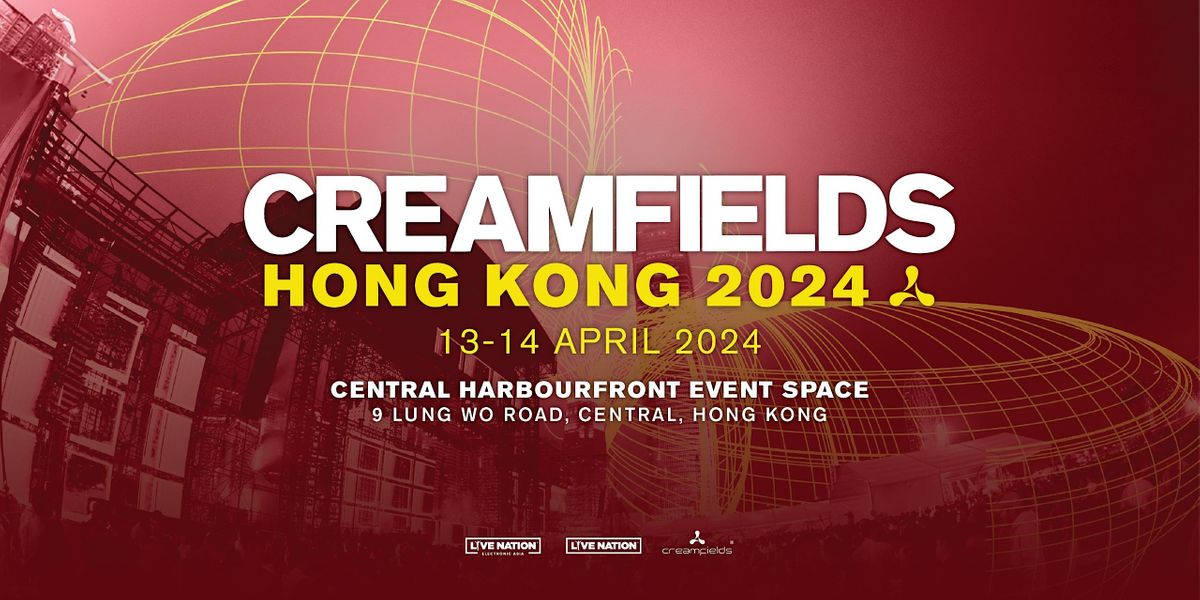 Creamfields Hong Kong 2024, Central HarbourFront 中環海濱活動空間, 13 April to