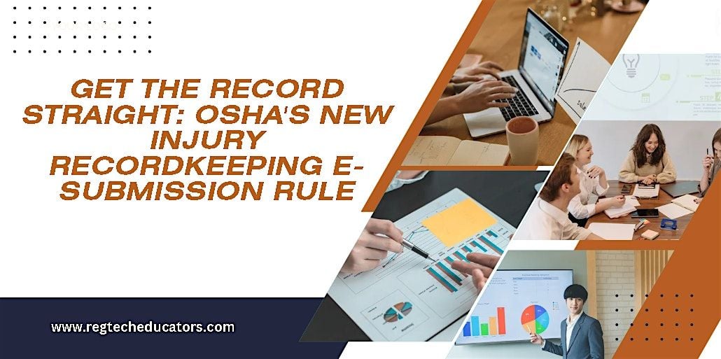 Get the Record Straight OSHAs New Injury Recordkeeping ESubmission