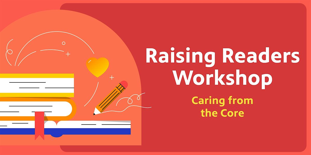 Raising Reader's Workshop: Caring from the Core | Event in Kansas City | AllEvents