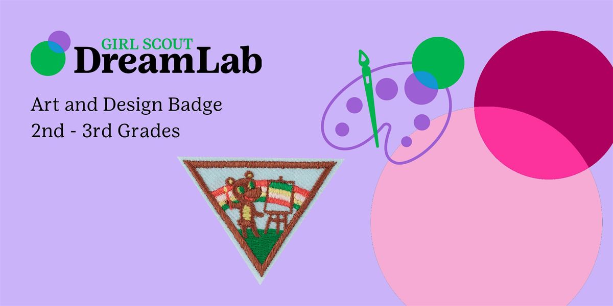 Brownie (2nd3rd) Art and Design Badge Girl Scout DreamLab