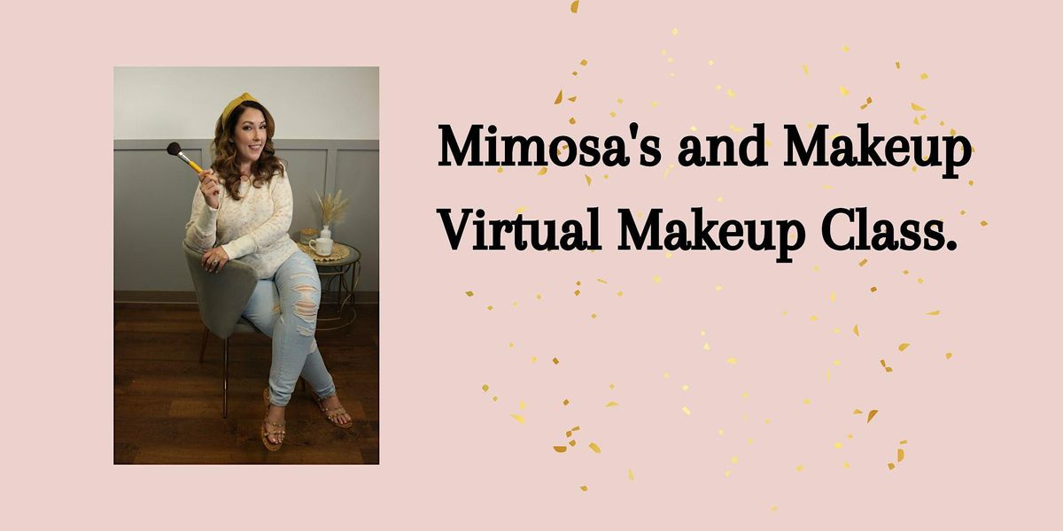 Makeup and Mimosas, February 19 2023 Online Event AllEvents.in
