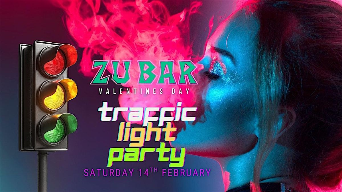 ❤️ Zu Bar Valentines Day Traffic Light Party ❤️