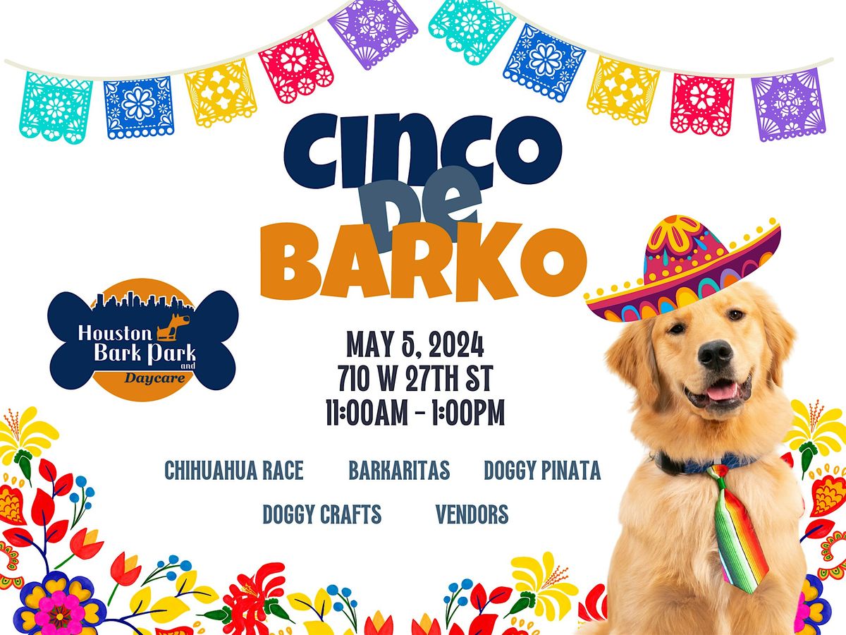 Cinco de Barko, Houston Bark Park and Daycare, 5 May 2024 AllEvents.in