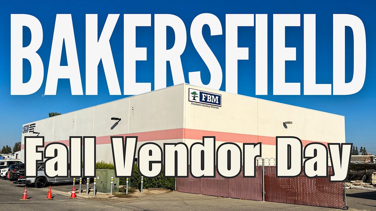FBM Bakersfield Fall Vendor Day, Foundation Building Materials