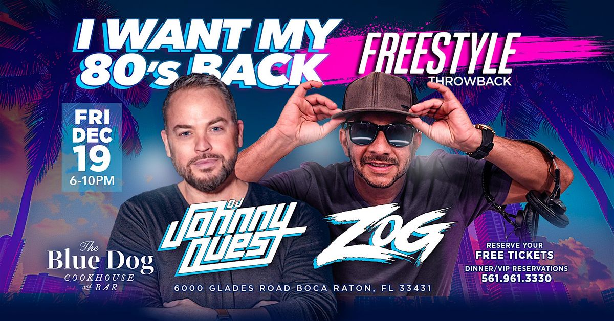 I Want My 80's Back:  Freestyle Throwback: DJ Johnny Quest & DJ Zog, 19 December | Event in Boca Raton
