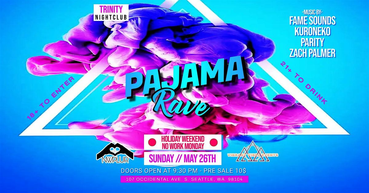 NWPlur Presents: Pajama Rave - Memorial Day Weekend, Trinity, Seattle ...