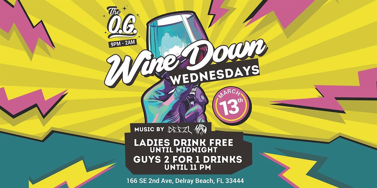 GRAND LAUNCH WINE DOWN WEDNESDAY THE OG DELRAY, The O.G., Delray