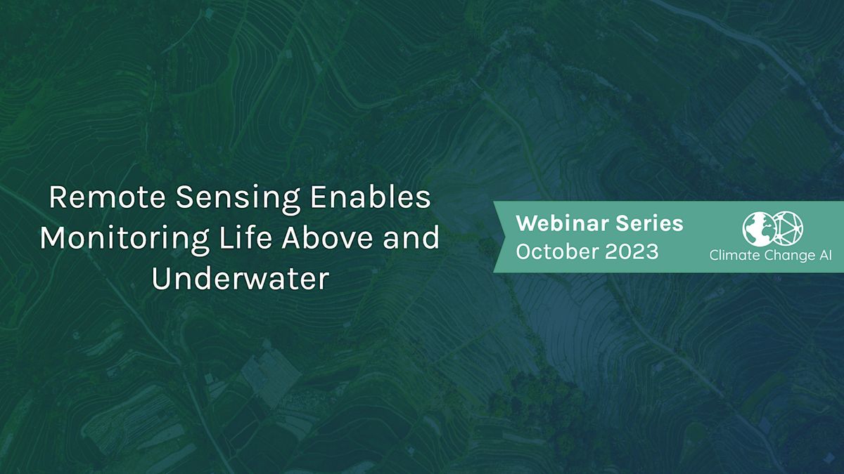 Remote Sensing Enables Monitoring Life Above and Underwater, October 18