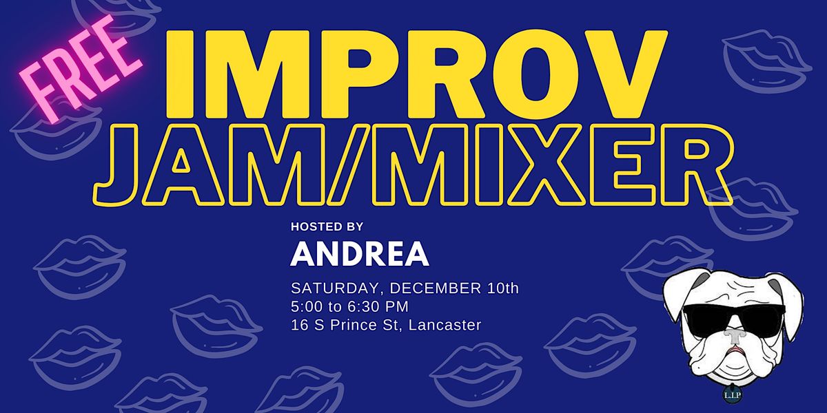 Improv Jam and Mixer, Hosted by Andrea!, Lancaster Improv Players