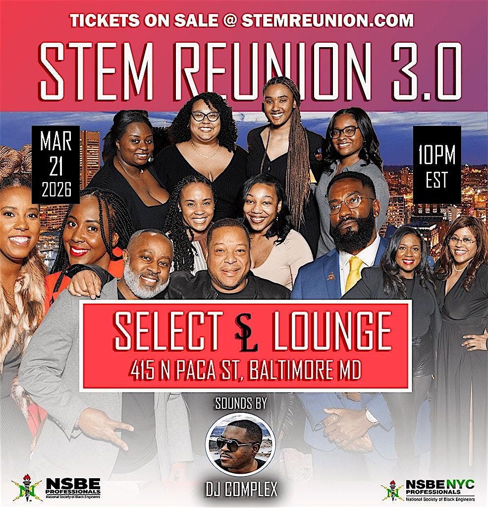 NSBE X STEM REUNION 3.0 - The Grand Finale, Select Lounge, Baltimore ...