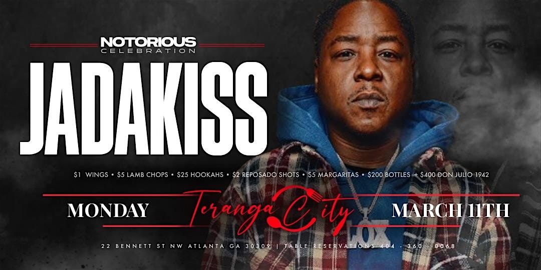 NOTORIOUS BIG CELEBRATION HOSTED BY JADAKISS! MARCH 11TH AT TERANGA