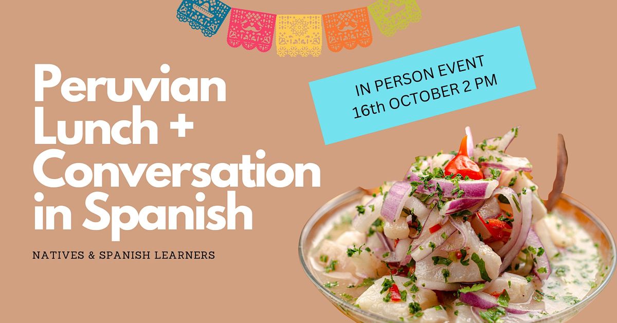 Spanish Speaking Food Tasting, Tierra Peru, London, October 16 2022 AllEvents.in