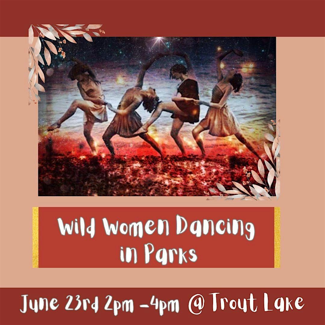 Wild Women Dancing in Parks, Trout Lake, Vancouver, 23 June 2024