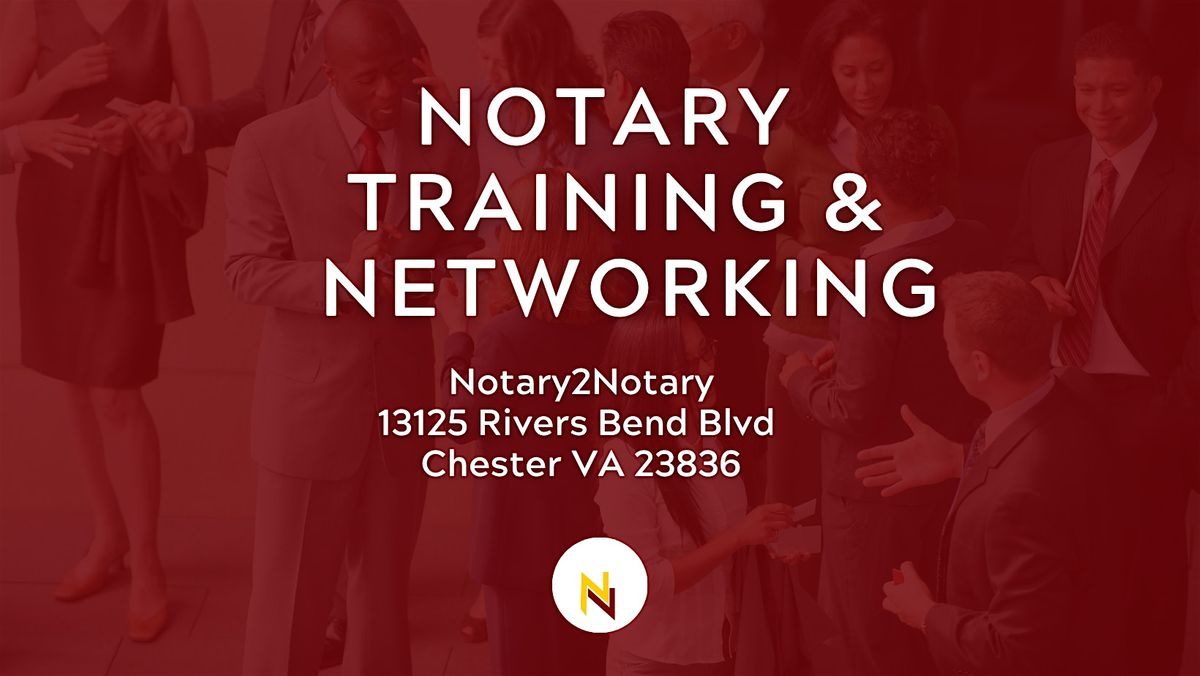 Notary 2 Notary Networking Event, 13125 Rivers Bend Blvd, Chester, 5 ...