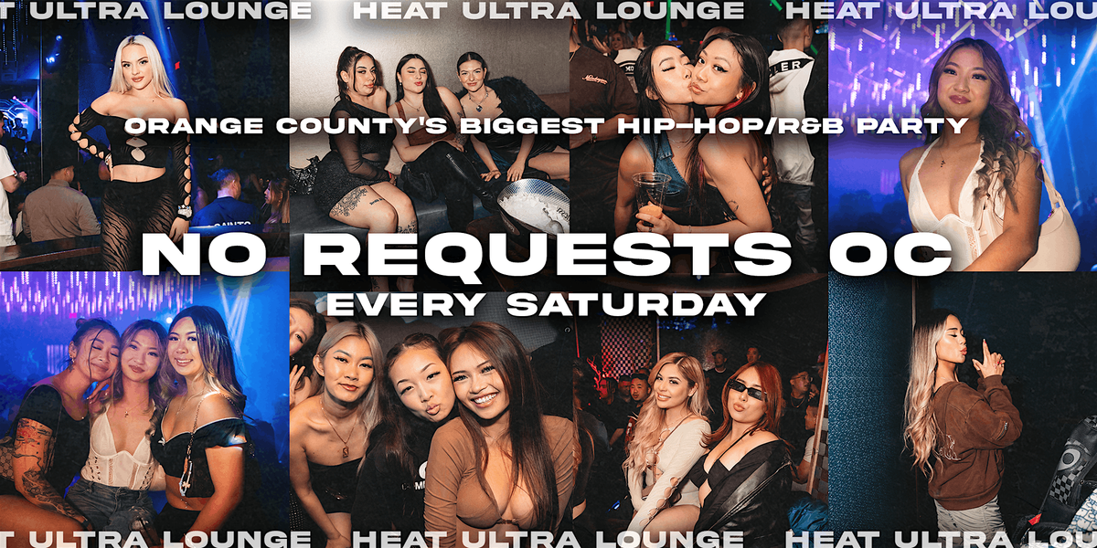 No Requests OC at Heat Ultra Lounge - Saturday 12/13, 13 December | Event in Anaheim | AllEvents