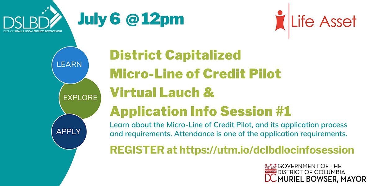 District Capitalized Micro Line of Credit Pilot Launch Info Session District Capitalized Micro Line of Credit Pilot Launch Info Session