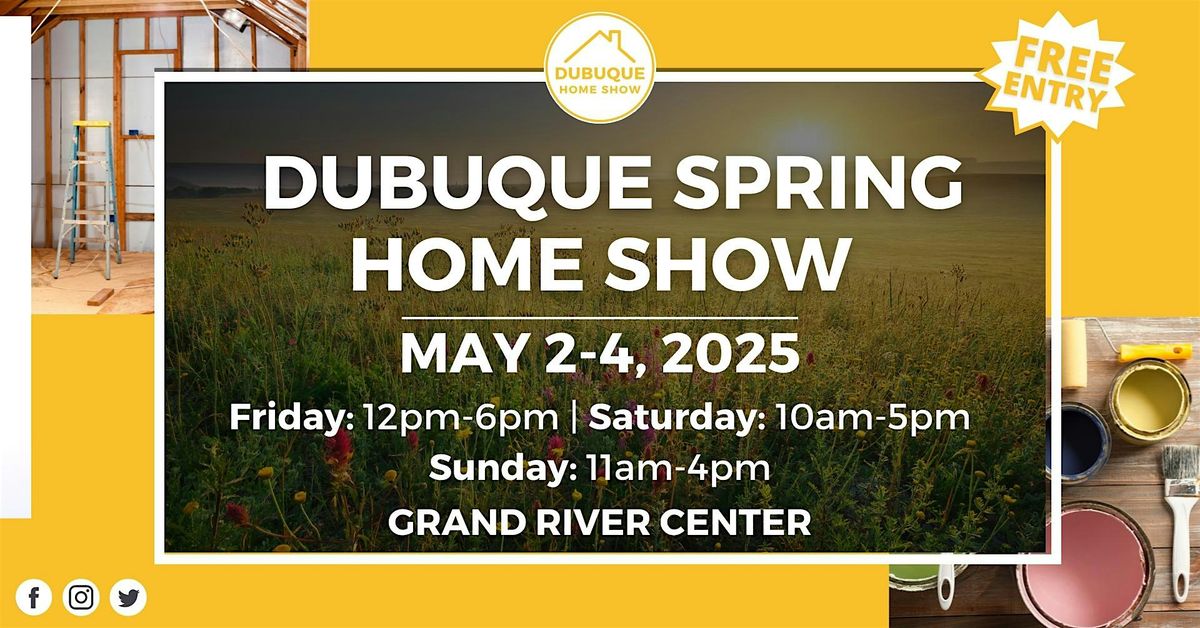 Dubuque Home Show, May 2025, Grand River Convention Center, Dubuque, 2