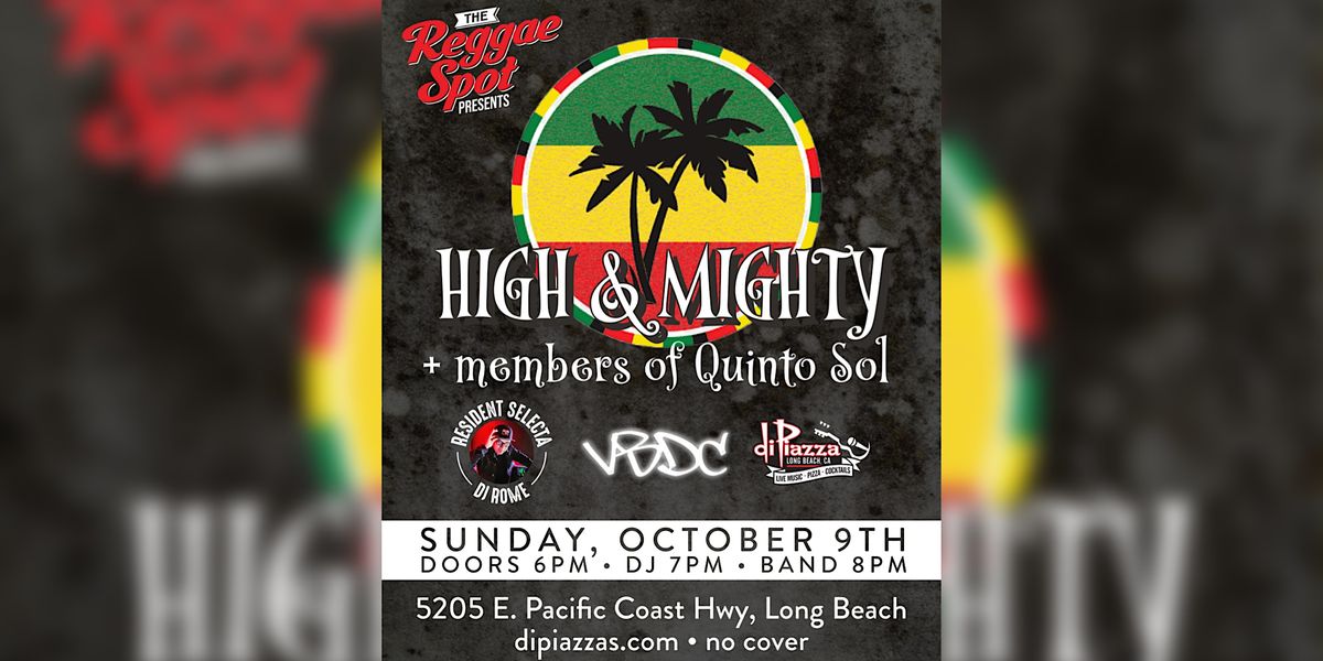 The Reggae Spot Presents High & Mighty + members of Quinto Sol