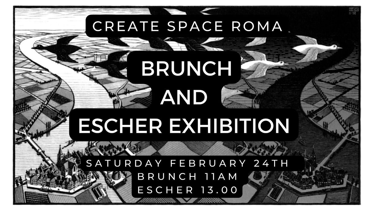 Event Space Roma Create Space Roma - Brunch and Escher Exhibition - Confirmation only ...