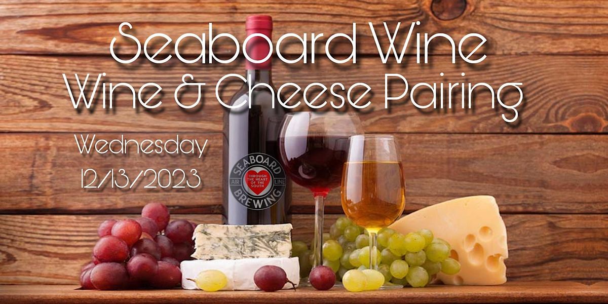Seaboard Wine and Cheese Pairing, Seaboard Brewing, Taproom, & Wine Bar