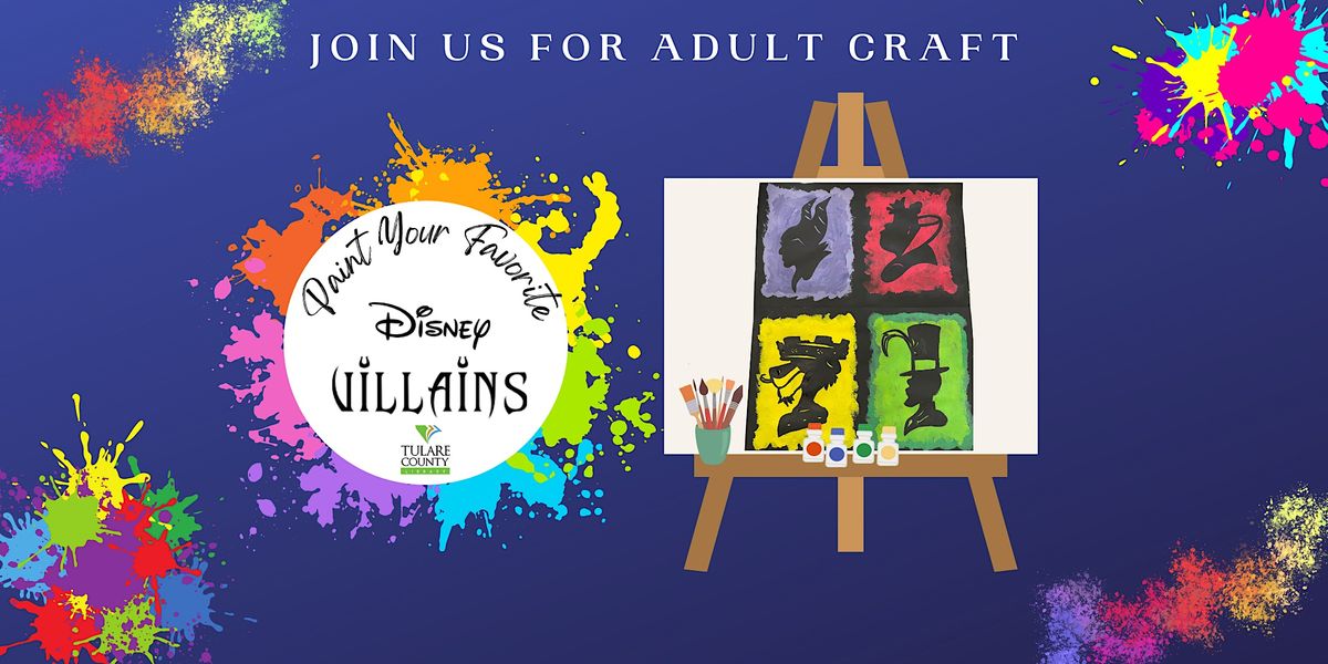 Paint Your Favorite Disney Villains, Tulare County Library, Visalia