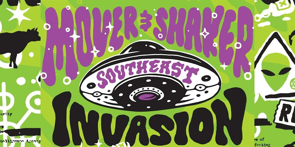 MOVERS & SHAKERS X THE DRAGON ROOM SOUTHEAST INVASION (Sponsored by Illegal & Patron), The