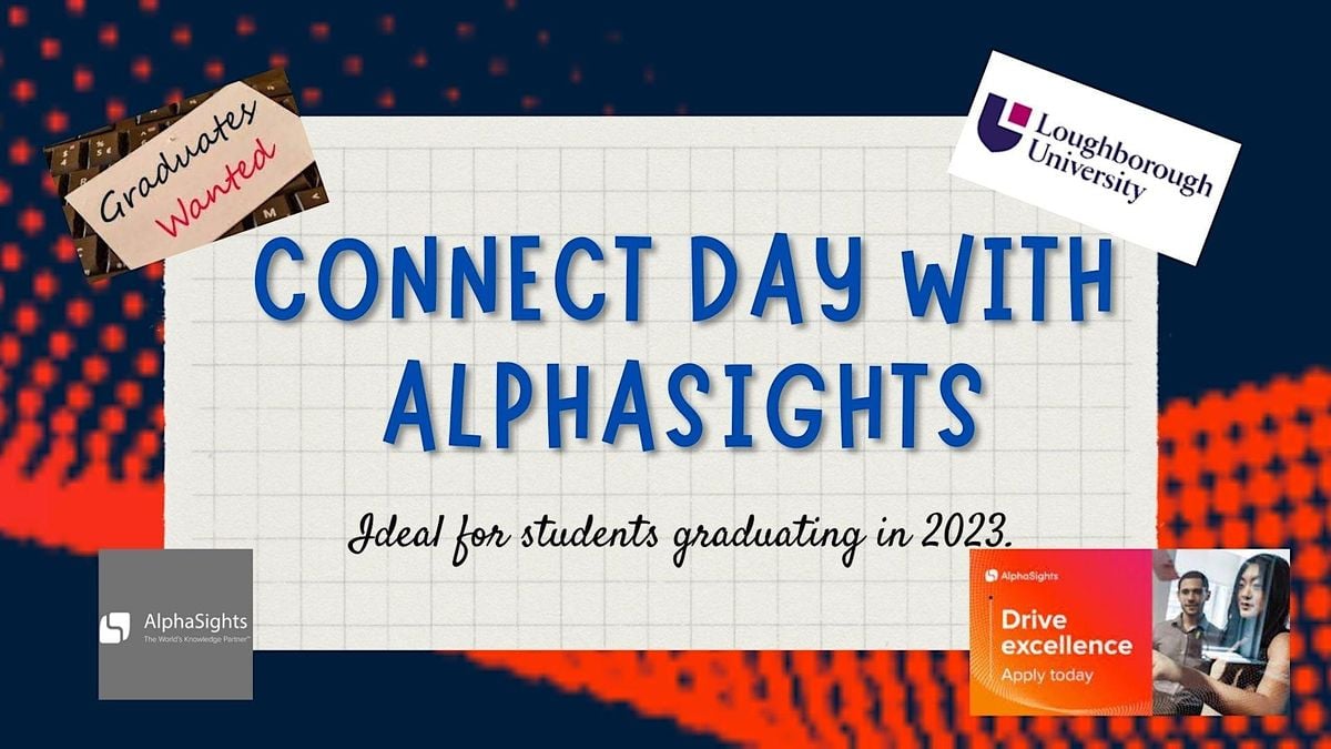 Connect Day with AlphaSights, Stewart Mason Building, Loughborough, 15 March