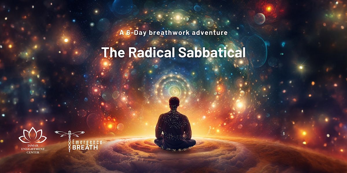 The Radical Sabbatical – A 6-day Breathwork Adventure, The Jamar ...
