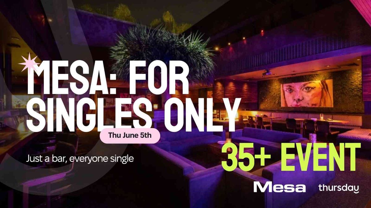 Thursday | Mesa (35+ Event) | Orange County , 6 June | Event in Costa Mesa | AllEvents