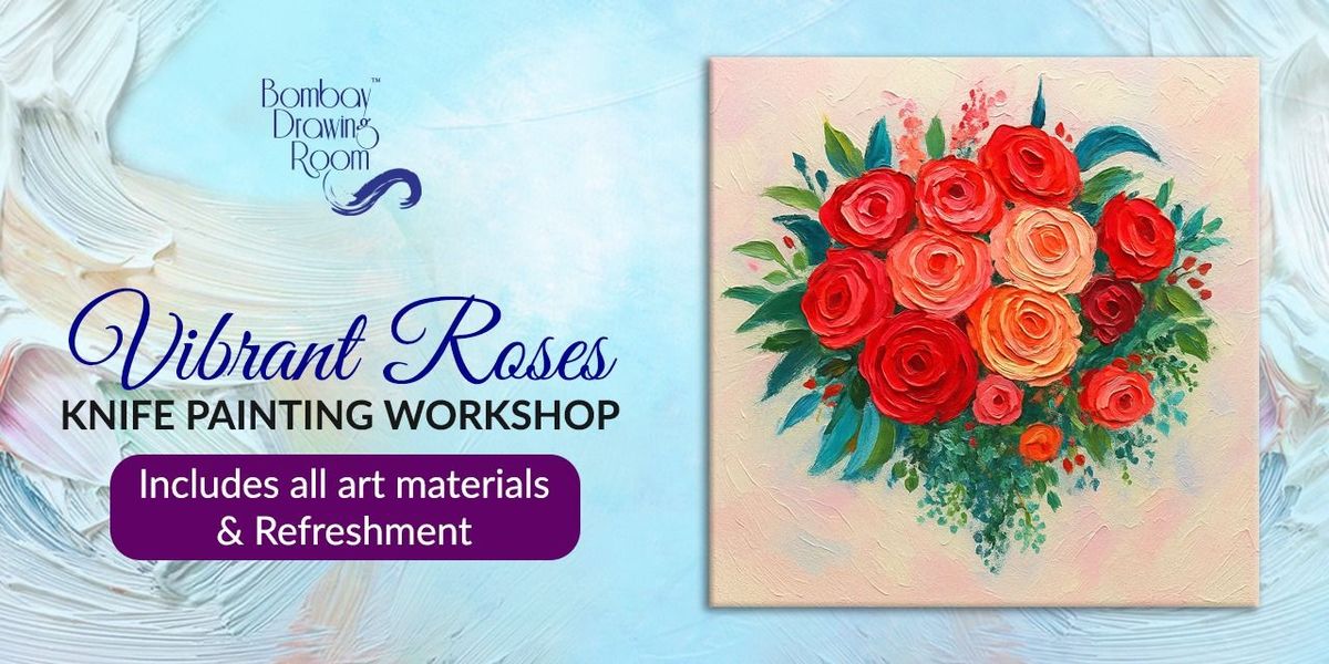Vibrant Roses Knife Painting Workshop | Event in Mumbai | AllEvents