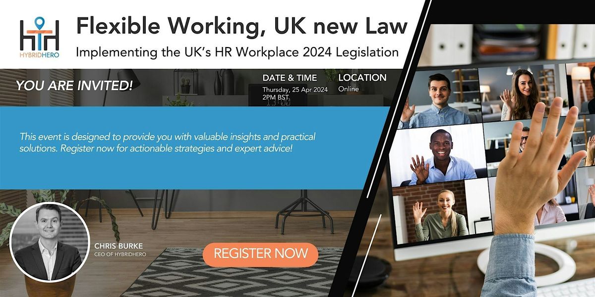 Implementing the UKs 2024 HR Workplace Legislation: flexible working ...