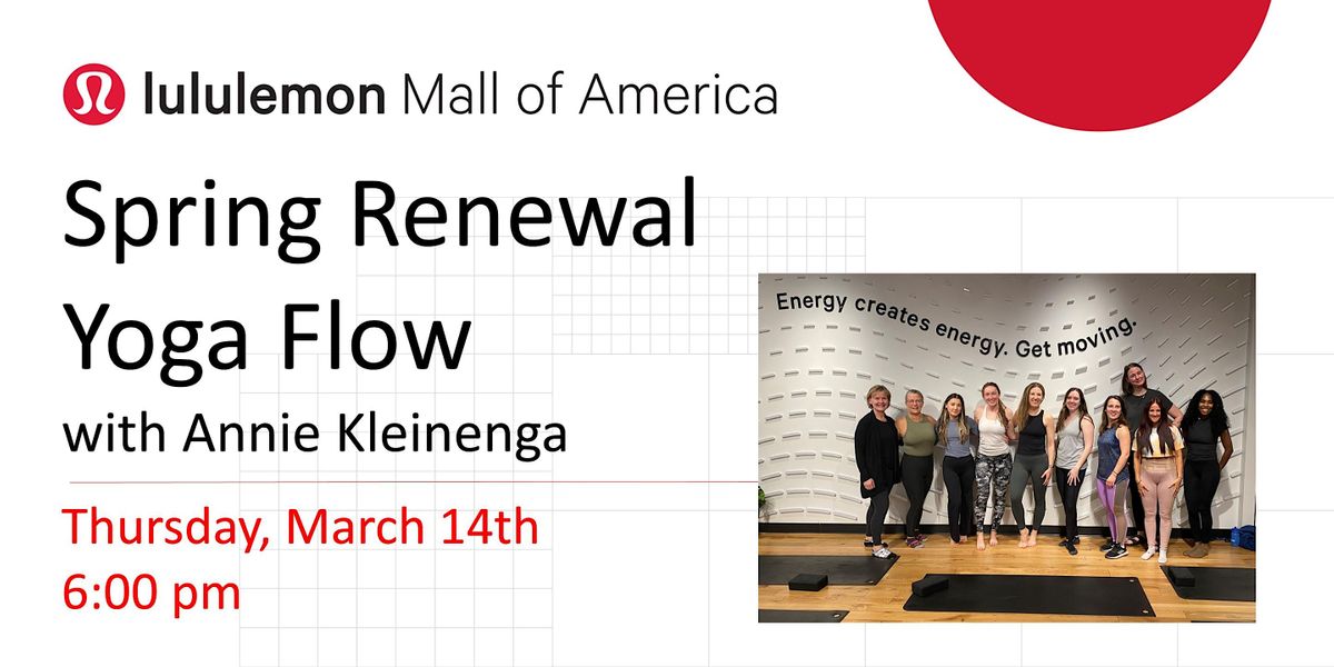 Spring Renewal Yoga Flow with Annie Kleinenga, lululemon Mall of America, Bloomington, March 14