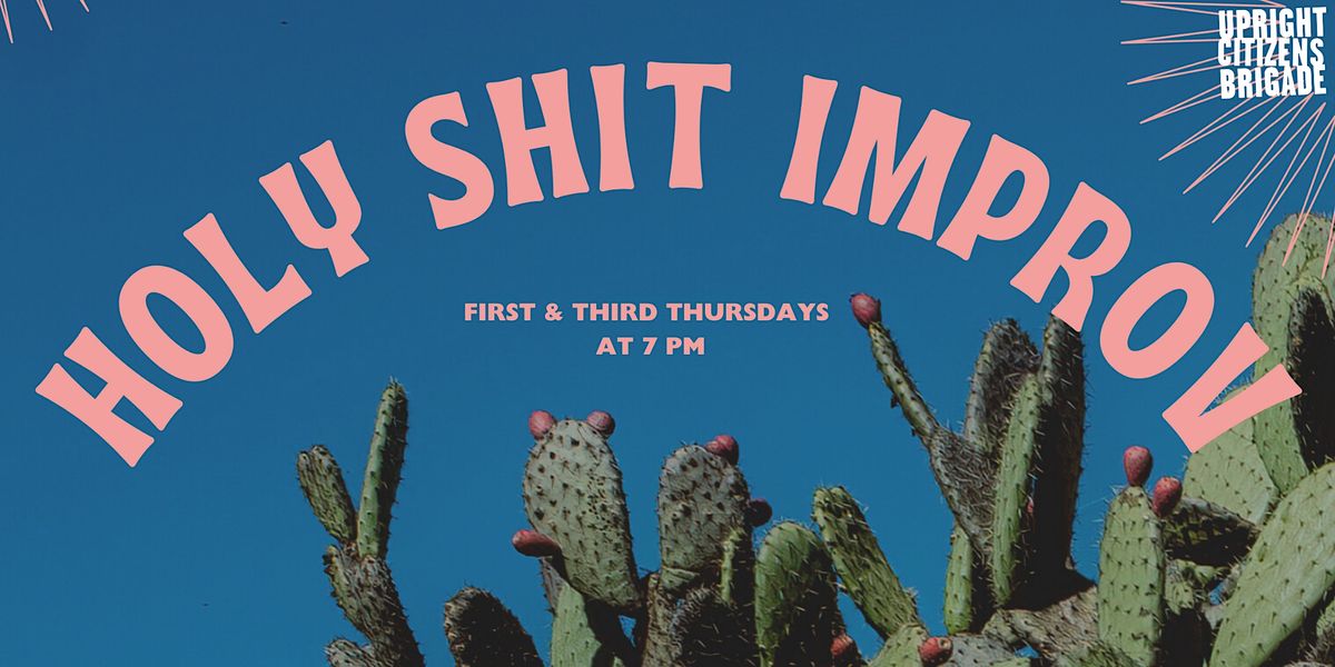 Holy Shit Improv, Upright Citizens Brigade Theatre, Los Angeles