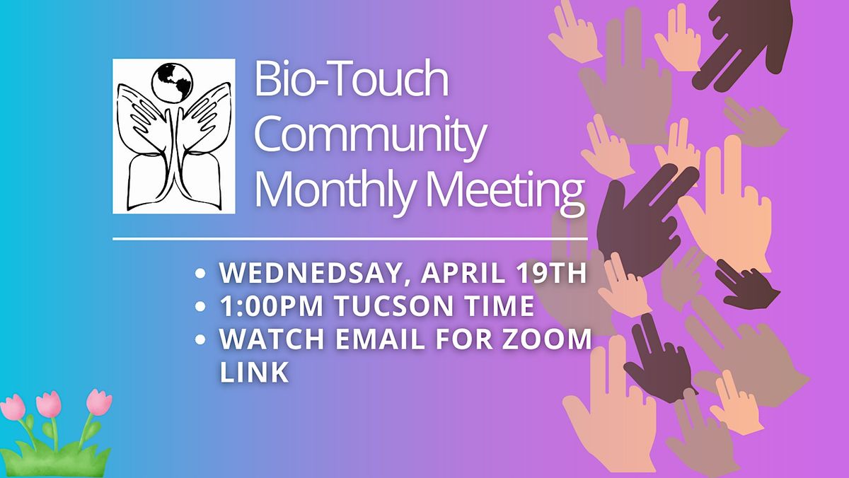 Bio-Touch Community Monthly On-Line Meeting, 19 April | Online Event | AllEvents.in