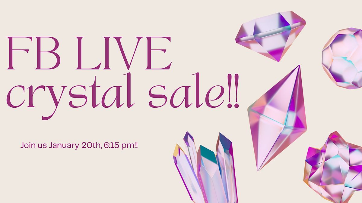 Facebook LIVE Crystal Sale!, January 20 2023 | Online Event | AllEvents