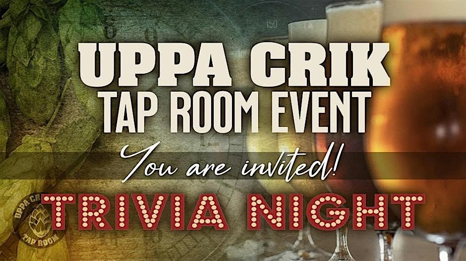 Copy of TRIVIA NIGHT at Uppa Crik Tap Room!!!