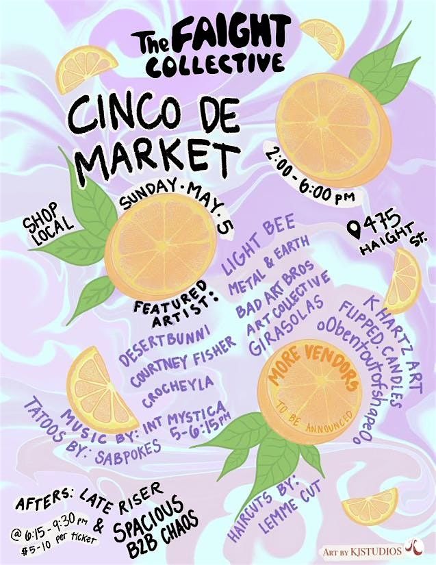CINCO de MARKET Afters: ft. Late Riser & Spacious B2B Chaos, The Faight ...